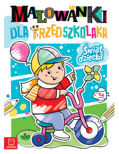 Malowanki dla przedszkolaka Świat dziecka