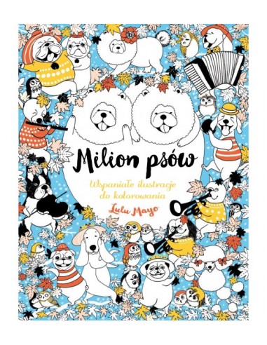 Mayo - MILION PSÓW Wspaniałe ilustracje do...