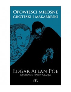 Edgar Allan Poe - Opowieści miłosne groteski i makabreski...