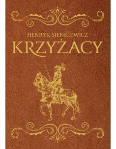 Sienkiewicz - Krzyżacy Wydanie ekskluzywne