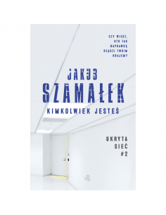 Szamałek - Ukryta sieć Kimkolwiek jesteś Tom 2