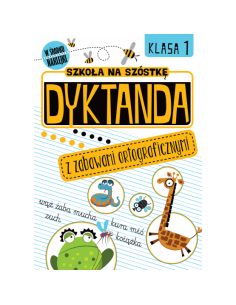 Dyktanda z zabawami ortograficznymi Klasa 1