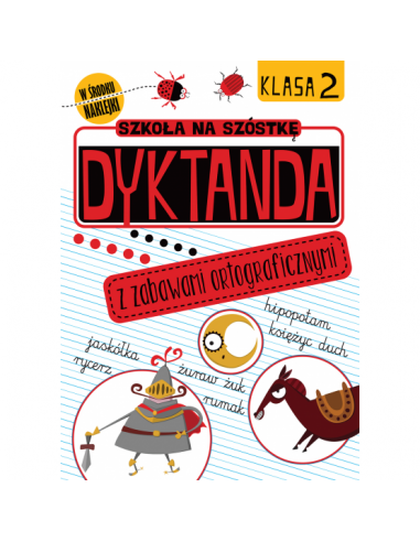 Dyktanda z zabawami ortograficznymi Klasa 2