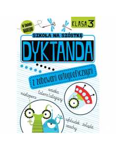 Dyktanda z zabawami ortograficznymi Klasa 3