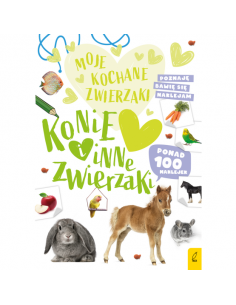 Moje kochane zwierzaki Konie i inne zwierzaki