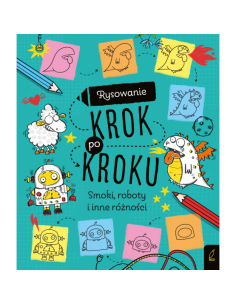 Rysowanie krok po kroku Smoki roboty i inne różności