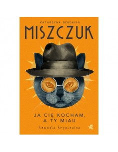 Miszczuk - Ja cię kocham a ty miau