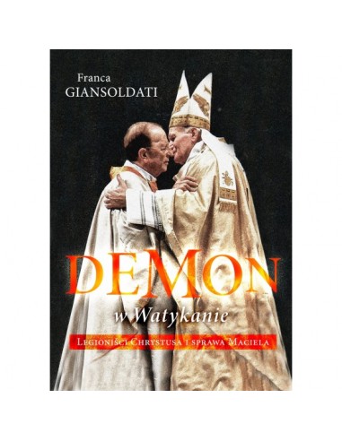 Demon w Watykanie Legioniści Chrystusa i sprawa...