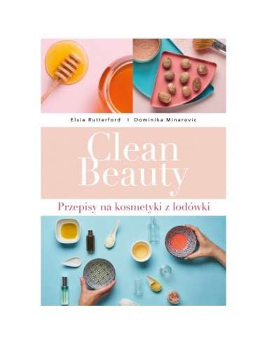 Clean Beauty Przepisy na kosmetyki z lodówki
