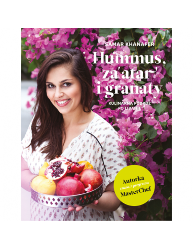 Hummus za'atar i granaty Kulinarna podróż po...