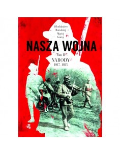 Nasza wojna Narody 1917-1923 Tom 2