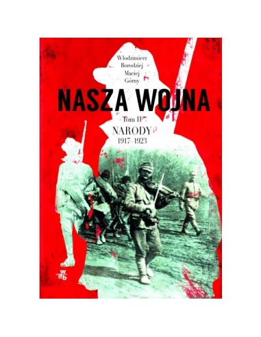 Nasza wojna Narody 1917-1923 Tom 2