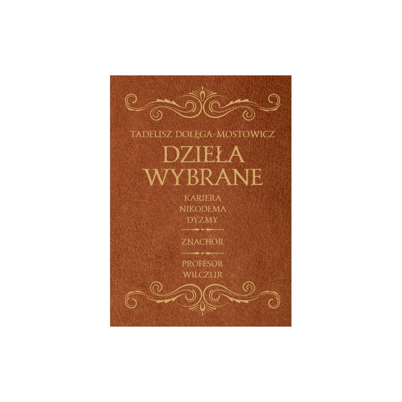 Dołęga-Mostowicz - Dzieła Wybrane