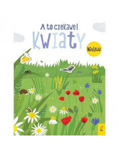 A to ciekawe! Kwiaty