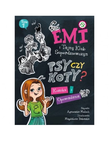 Emi i Tajny Klub Superdziewczyn Psy czy koty