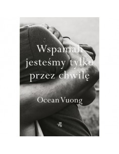 Vuong - Wspaniali jesteśmy tylko przez chwilę