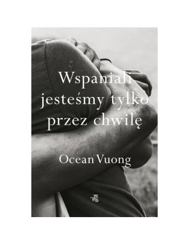 Vuong - Wspaniali jesteśmy tylko przez chwilę
