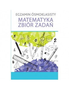 Egzamin ósmoklasisty Matematyka Zbiór zadań