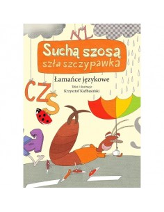 Łamańce językowe Suchą szosa szła szczypawka