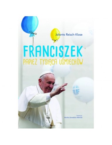 Reisch-Klose - Franciszek Papież tysiąca uśmiechów
