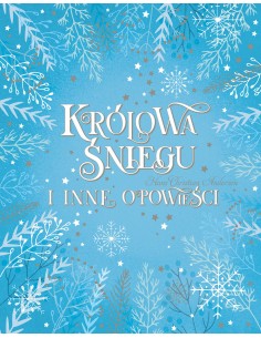 Andersen - Królowa Śniegu i inne opowieści