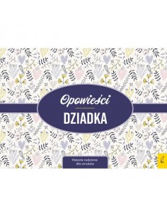 Opowieści dziadka Historie rodzinne dla wnuków