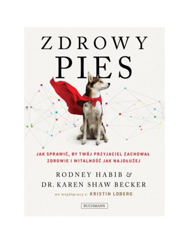 Zdrowy pies Jak sprawić by zachował młodość i...