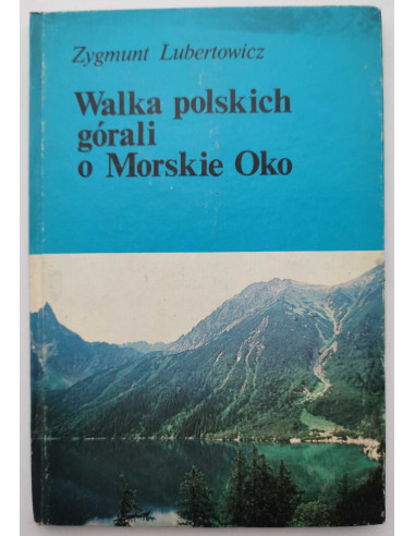 Lubertowicz - Walka polskich górali o Morskie Oko