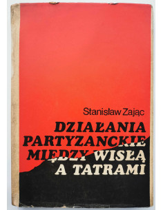 Zając - Działania partyzanckie między Wisłą a Tatrami