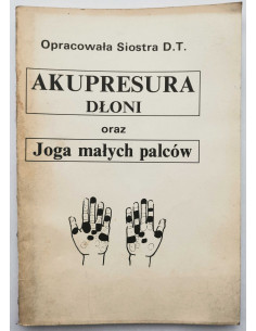Siostra D.T. - Akupresura dłoni oraz Joga małych palców