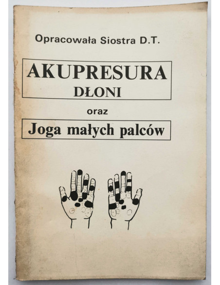 Siostra D.T. - Akupresura dłoni oraz Joga małych palców
