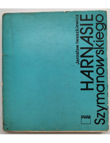 Iwaszkiewicz - Harnasie Szymanowskiego