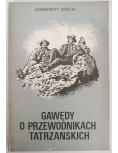 Stecki - Gawędy o przewodnikach tatrzańskich