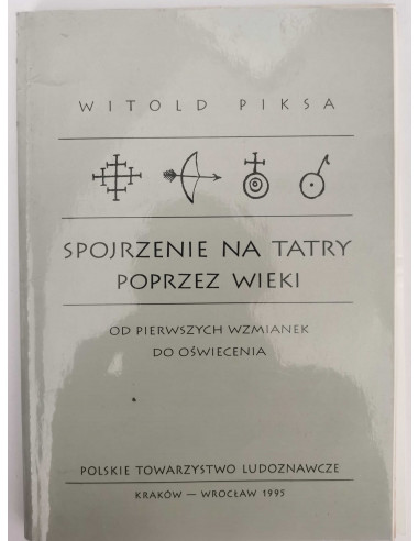 Piksa - Spojrzenie na Tatry poprzez wieki