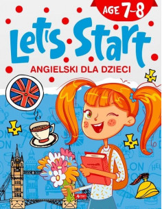 Angielski dla dzieci Let’s Start! Age 7–8