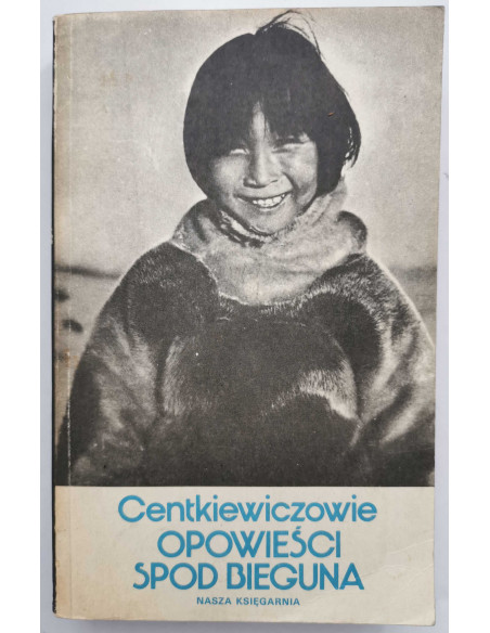 Centkiewiczowie - Opowieści spod bieguna