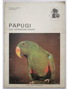 Gucwińscy - Papugi czyli małpy upierzone