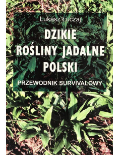 Łuczaj - Dzikie rośliny jadalne