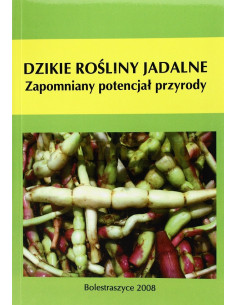 Dzikie rośliny jadalne Zapomniany potencjał przyrody