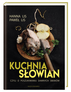 Kuchnia Słowian czyli o poszukiwaniu dawnych smaków
