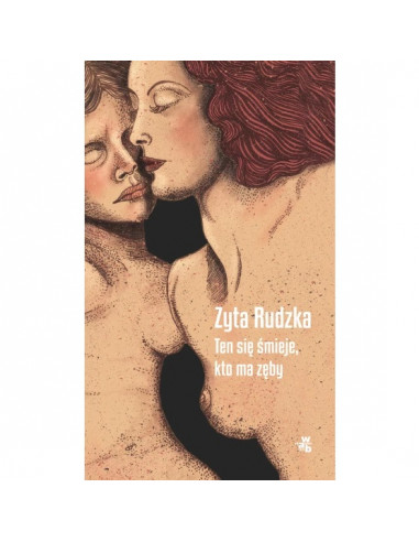 Rudzka - Ten się śmieje kto ma zęby