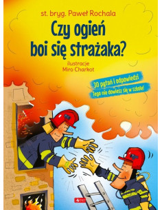 Rochala - Czy ogień boi się strażaka ?