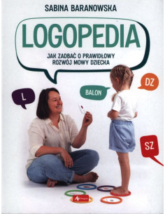 Baranowska - Logopedia Jak zadbać o rozwój mowy