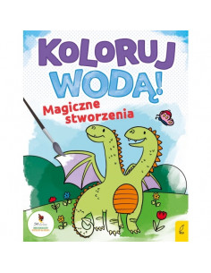 Koloruj wodą Magiczne stworzenia