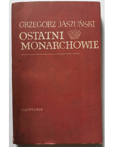 Jaszuński - Ostatni monarchowie