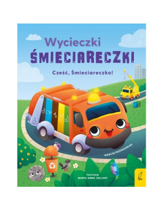 Wycieczki Śmieciareczki Cześć Śmieciareczko Tom 1