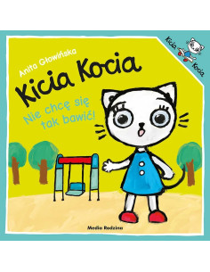 Kicia Kocia Nie chcę się tak bawić