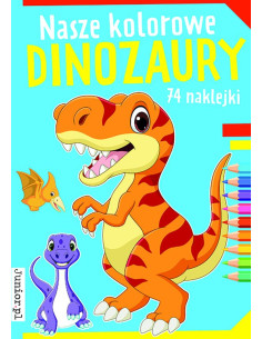 Nasze kochane dinozaury z naklejkami