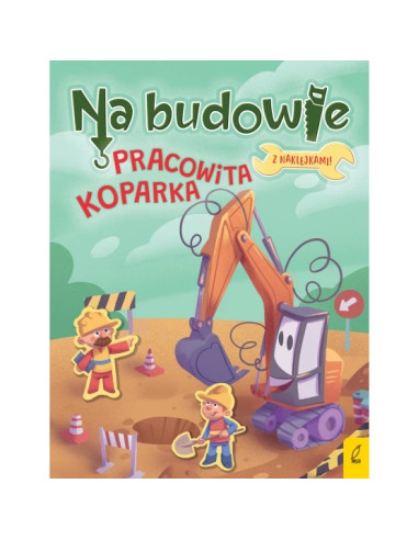 Na budowie Pracowita koparka