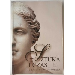 Sztuka i czas Od prehistorii do rokoka